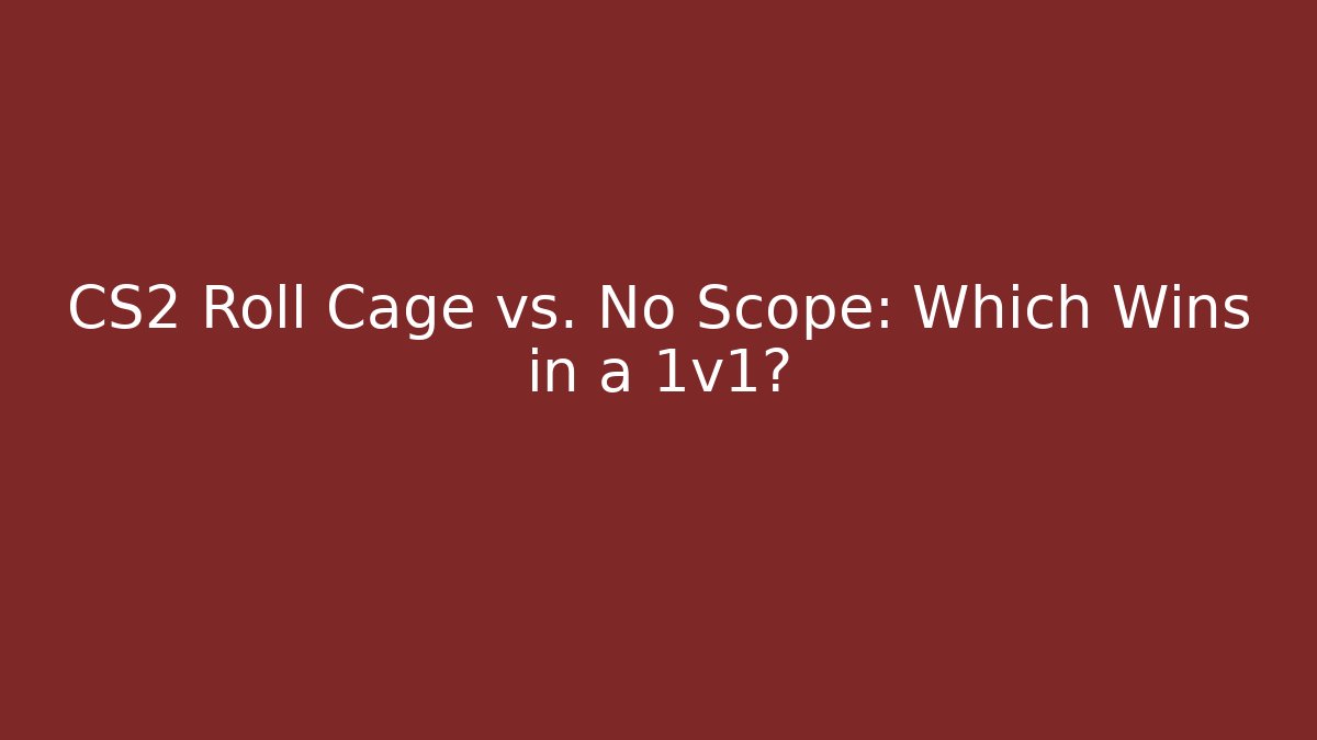 CS2 Roll Cage vs. No Scope: Which Wins in a 1v1?