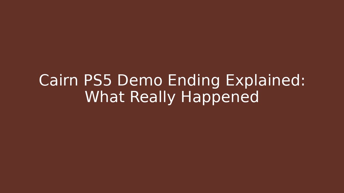 Cairn PS5 Demo Ending Explained: What Really Happened - Andrea Zevedo
