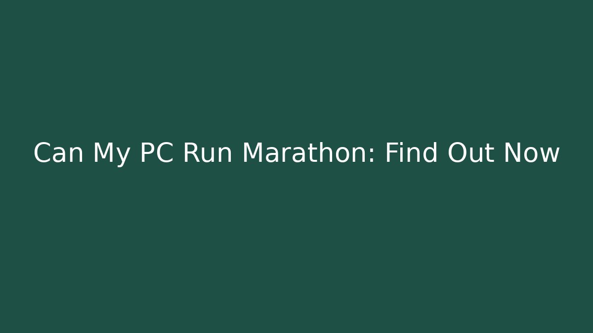Can My PC Run Marathon: Find Out Now - Andrea Zevedo