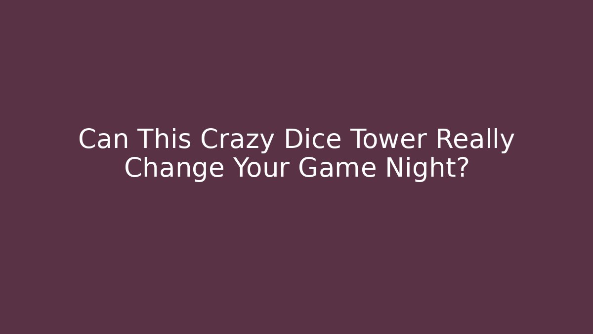 Can This Crazy Dice Tower Really Change Your Game Night?