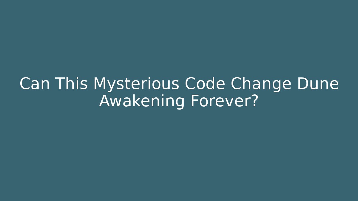 Can This Mysterious Code Change Dune Awakening Forever? - Andrea Zevedo