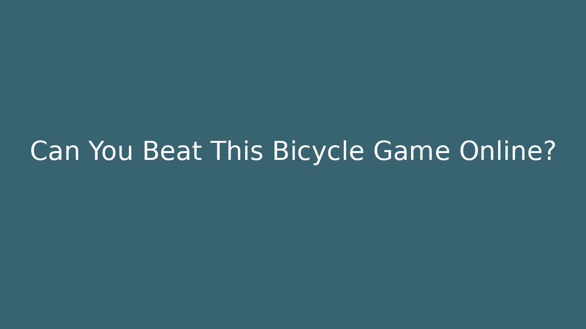 Can You Beat This Bicycle Game Online?