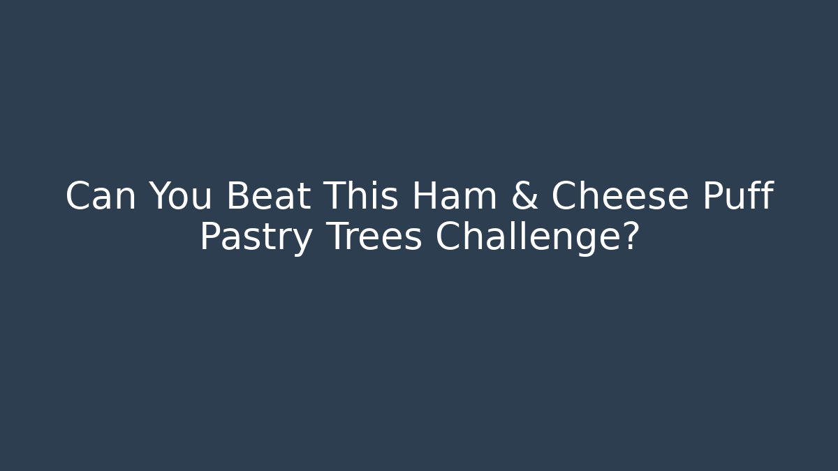 Can You Beat This Ham & Cheese Puff Pastry Trees Challenge? - Andrea Zevedo