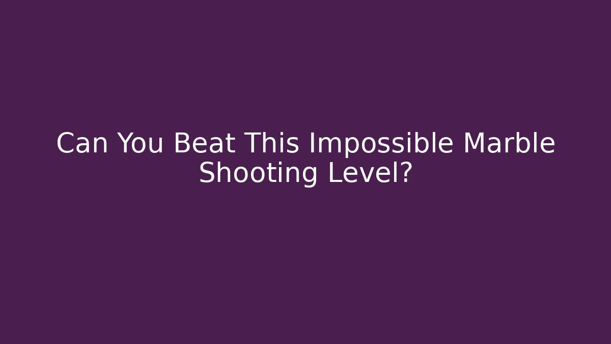 Can You Beat This Impossible Marble Shooting Level?