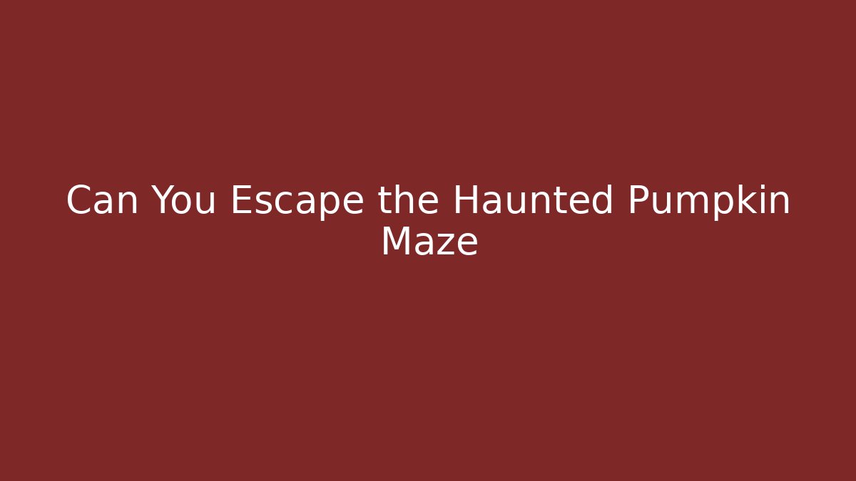 Can You Escape the Haunted Pumpkin Maze