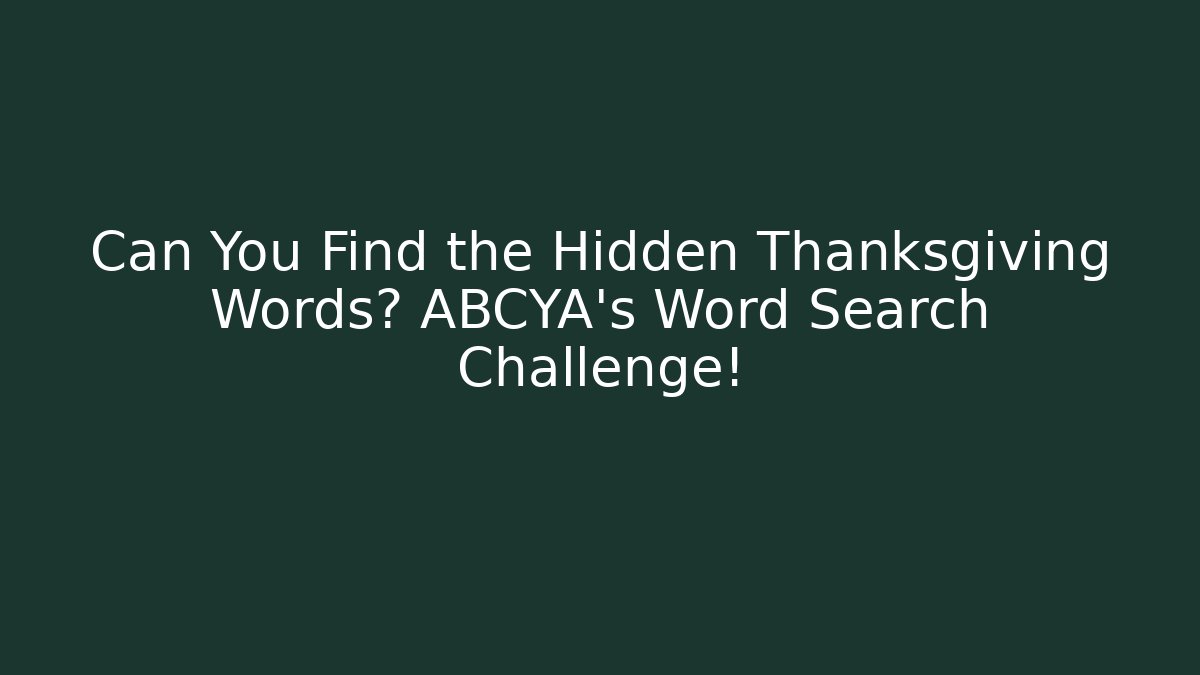 Can You Find the Hidden Thanksgiving Words? ABCYA's Word Search Challenge!
