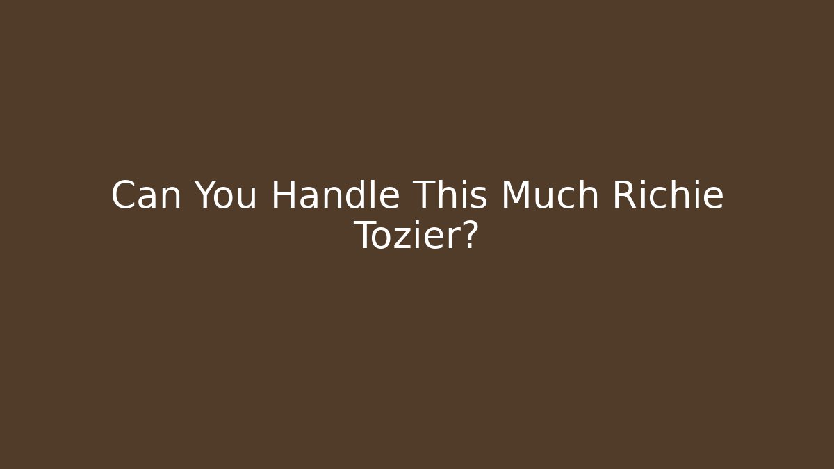 Can You Handle This Much Richie Tozier? - Andrea Zevedo