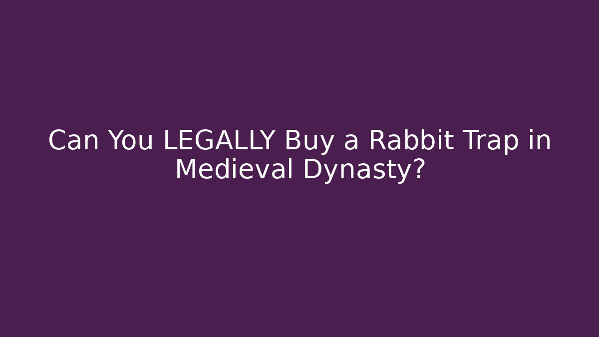 Can You LEGALLY Buy a Rabbit Trap in Medieval Dynasty?