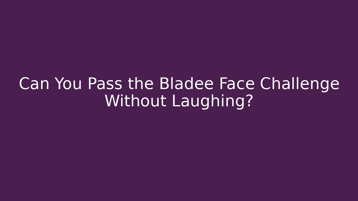 Can You Pass the Bladee Face Challenge Without Laughing?