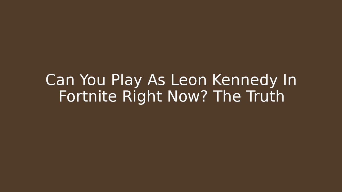 Can You Play As Leon Kennedy In Fortnite Right Now? The Truth