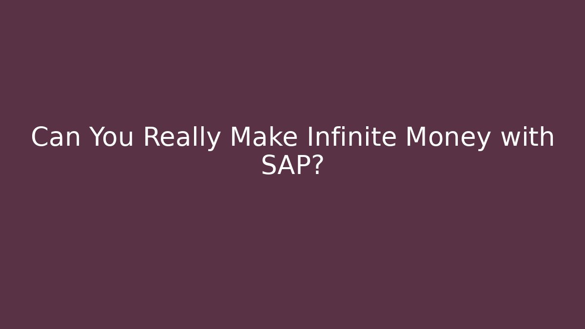 Can You Really Make Infinite Money with SAP? - Andrea Zevedo