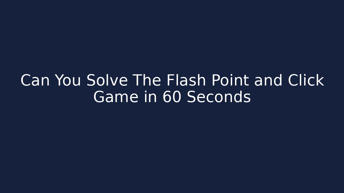 Can You Solve The Flash Point and Click Game in 60 Seconds