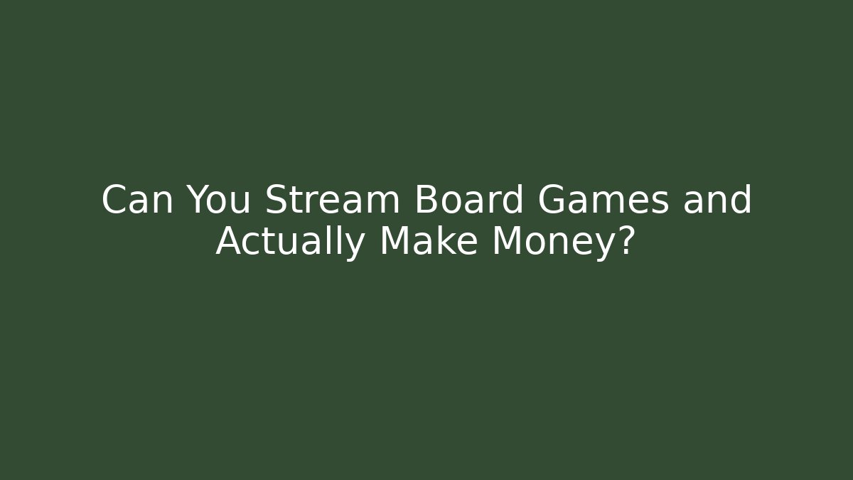 Can You Stream Board Games and Actually Make Money?