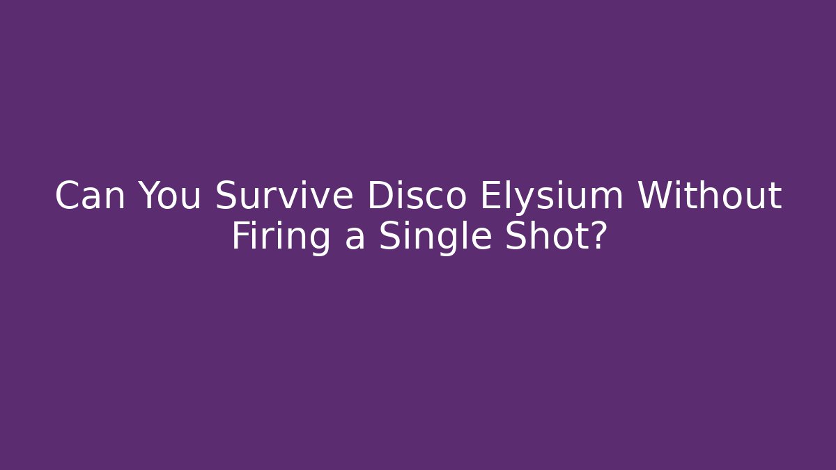 Can You Survive Disco Elysium Without Firing a Single Shot?