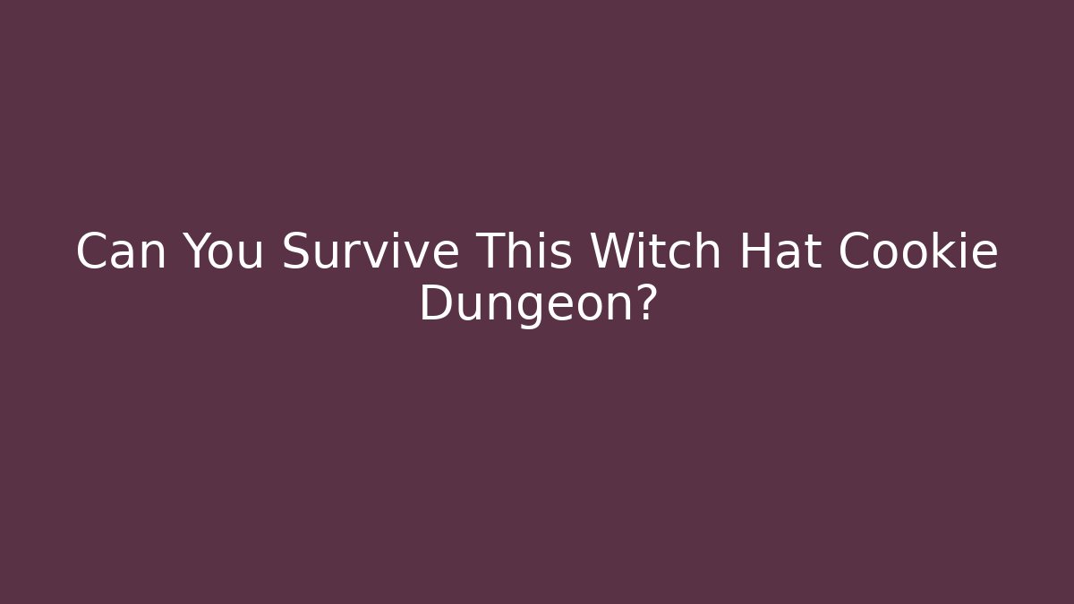 Can You Survive This Witch Hat Cookie Dungeon? - Andrea Zevedo