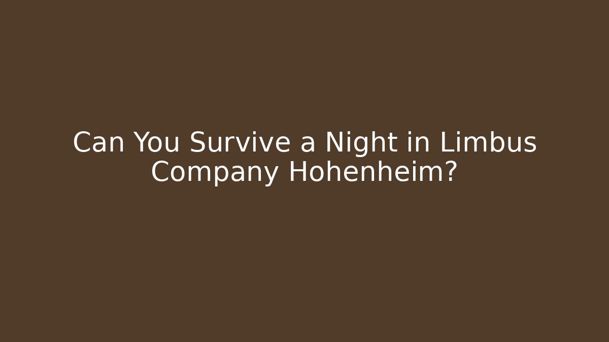 Can You Survive a Night in Limbus Company Hohenheim?