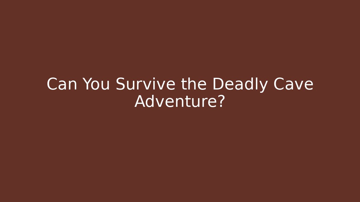 Can You Survive the Deadly Cave Adventure? - Andrea Zevedo