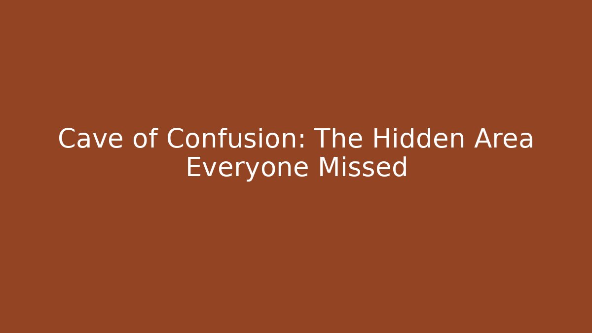 Cave of Confusion: The Hidden Area Everyone Missed