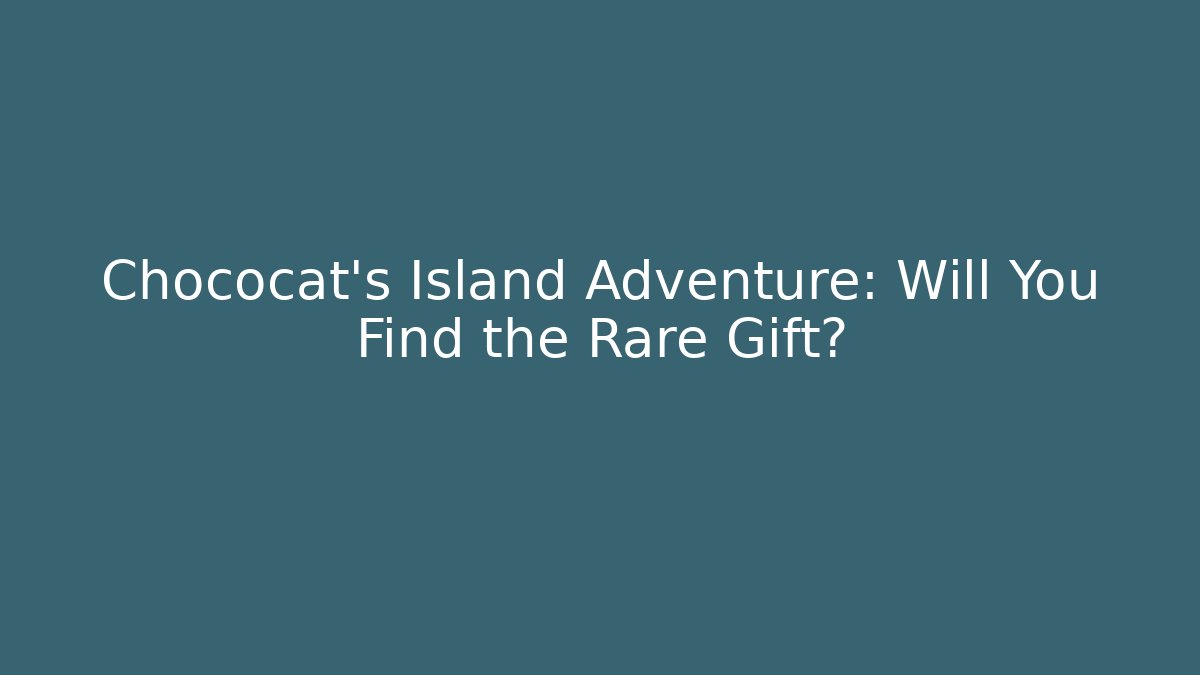 Chococat's Island Adventure: Will You Find the Rare Gift?