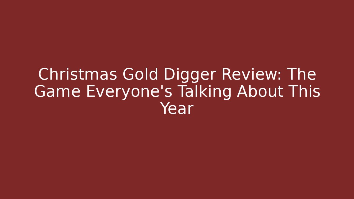 Christmas Gold Digger Review: The Game Everyone’s Talking About This Year