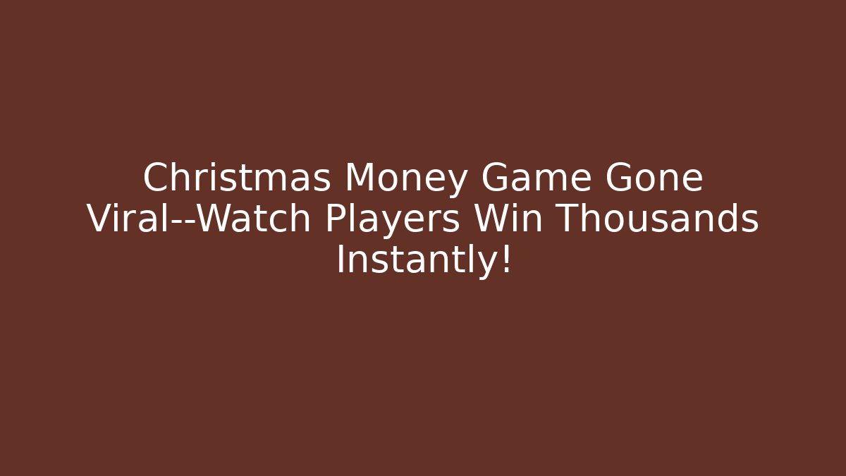 Christmas Money Game Gone Viral—Watch Players Win Thousands Instantly!