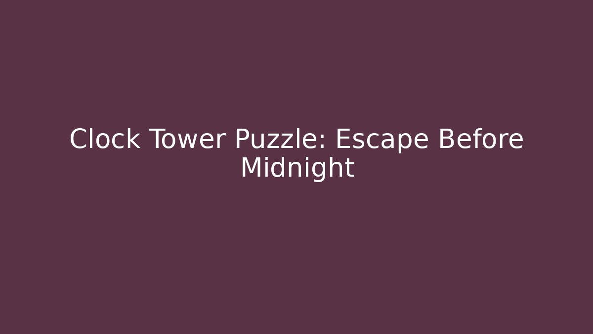 Clock Tower Puzzle: Escape Before Midnight - Andrea Zevedo
