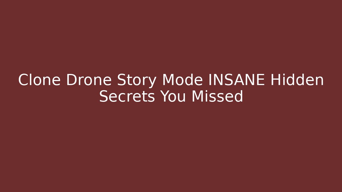 Clone Drone Story Mode INSANE Hidden Secrets You Missed - Andrea Zevedo