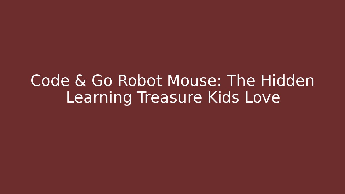 Code & Go Robot Mouse: The Hidden Learning Treasure Kids Love