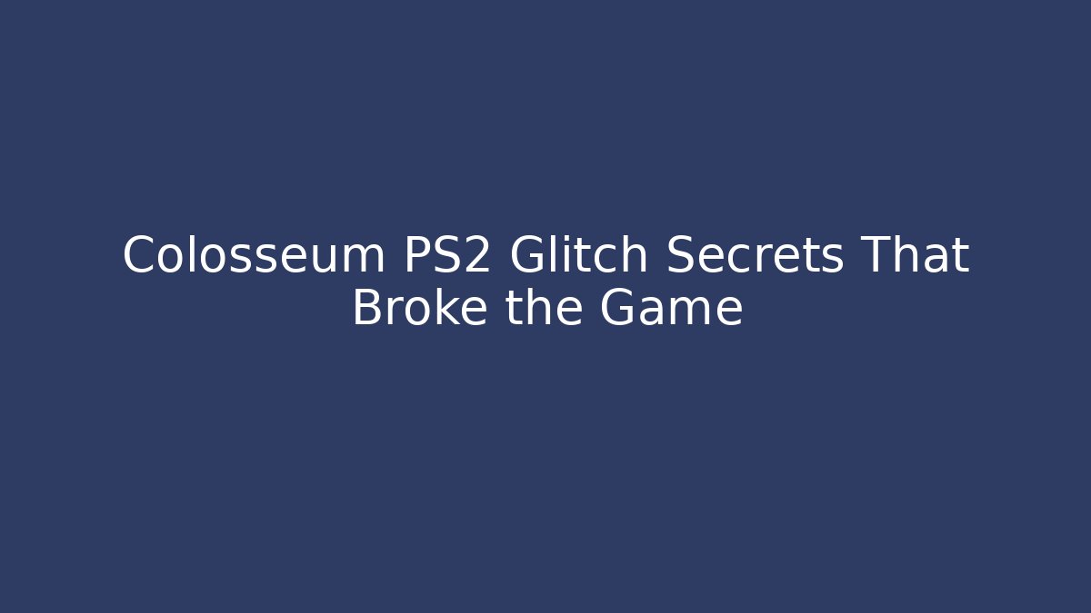 Colosseum PS2 Glitch Secrets That Broke the Game