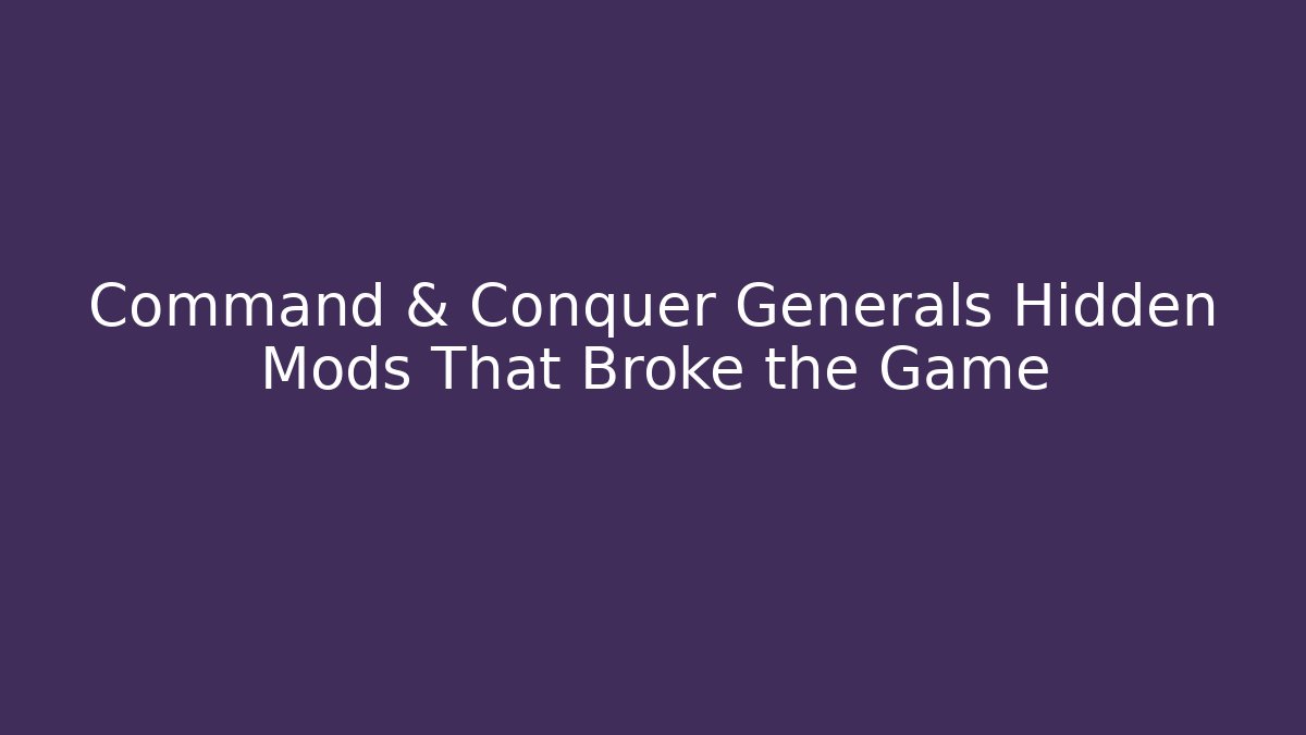 Command & Conquer Generals Hidden Mods That Broke the Game