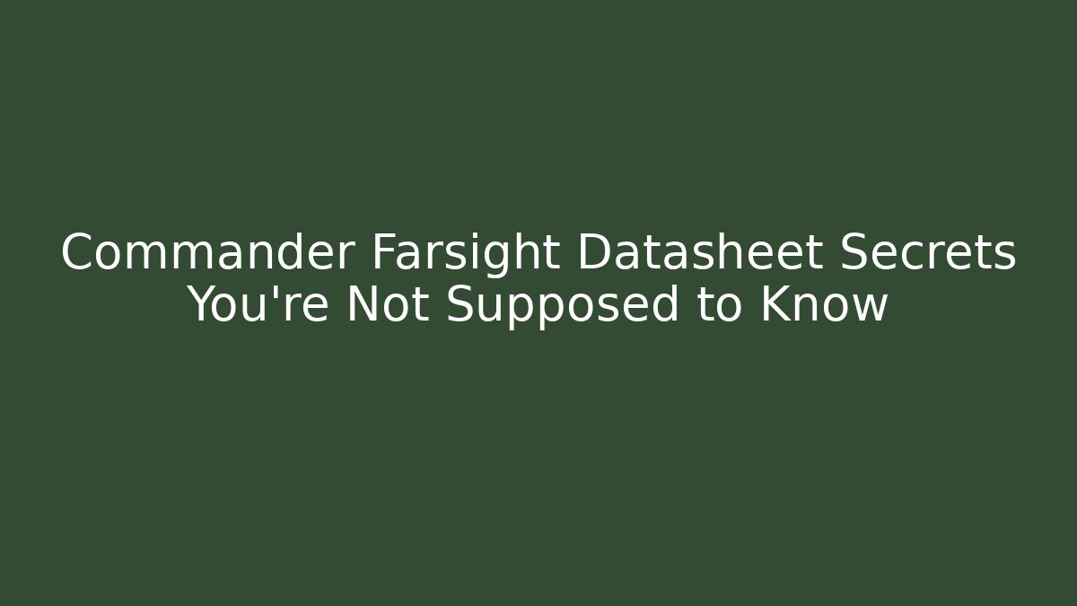 Commander Farsight Datasheet Secrets You’re Not Supposed to Know