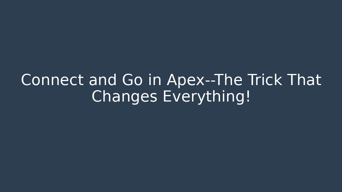 Connect and Go in Apex—The Trick That Changes Everything!