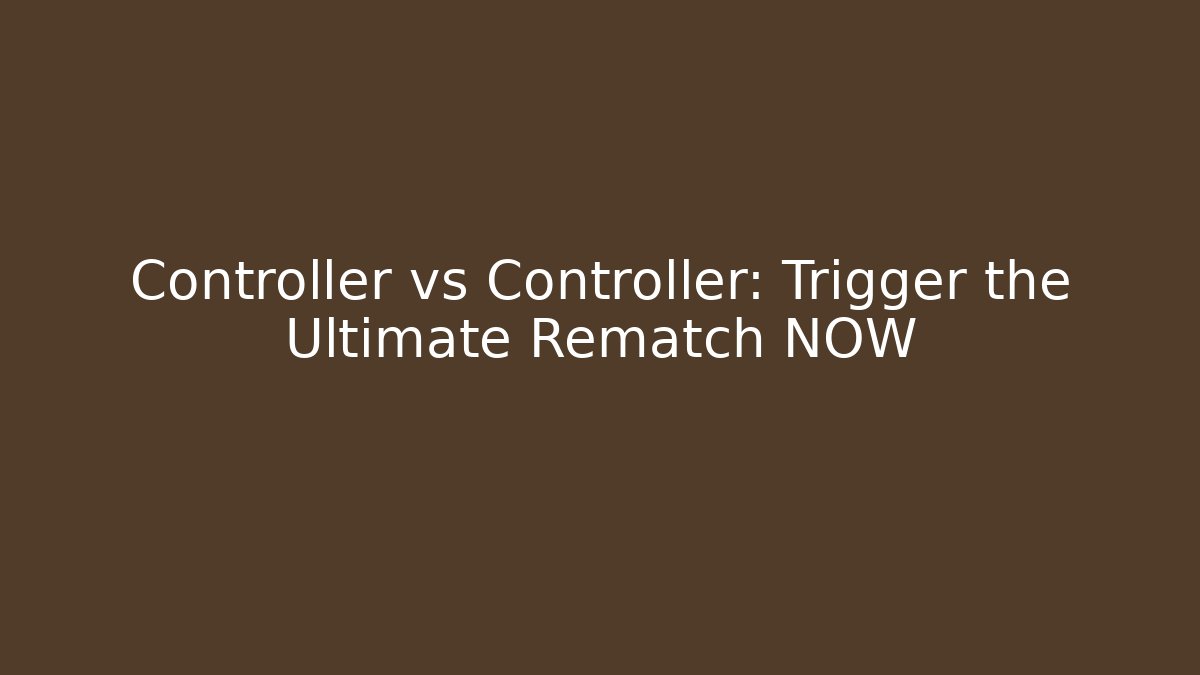 Controller vs Controller: Trigger the Ultimate Rematch NOW - Andrea Zevedo
