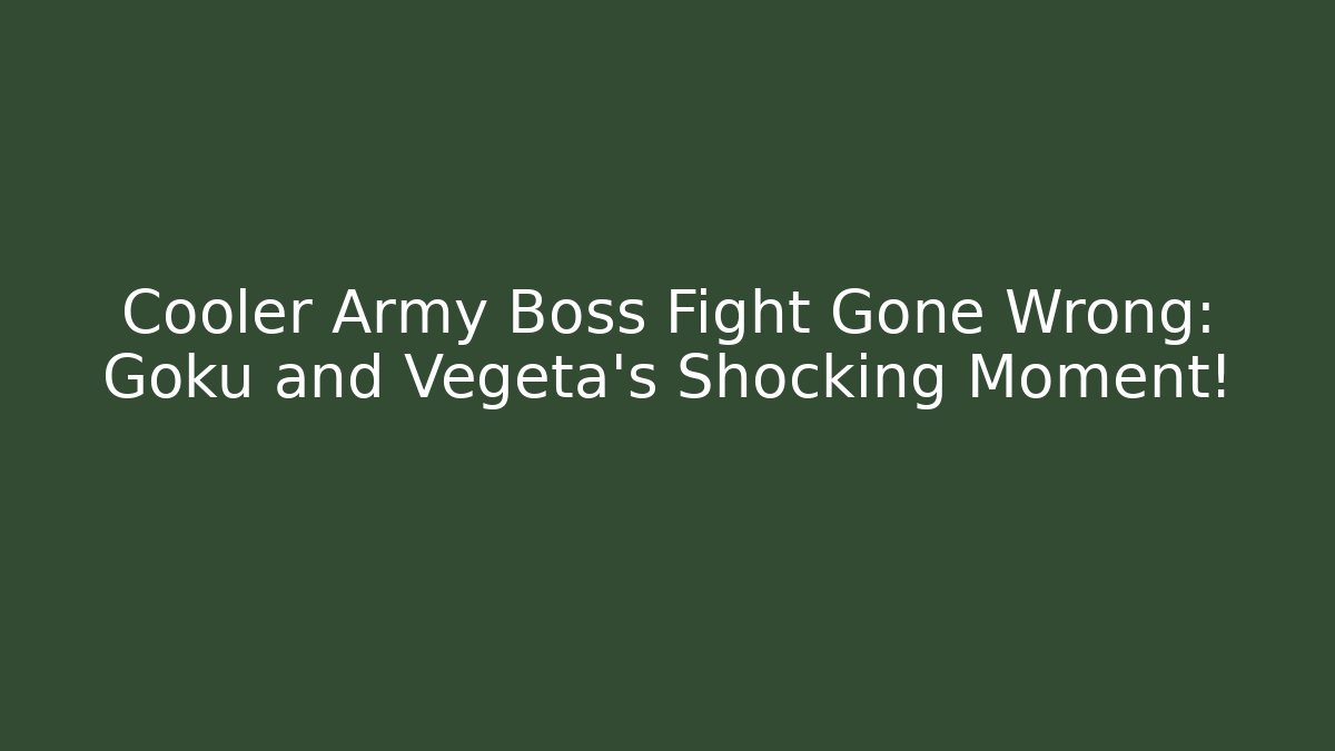 Cooler Army Boss Fight Gone Wrong: Goku and Vegeta's Shocking Moment!