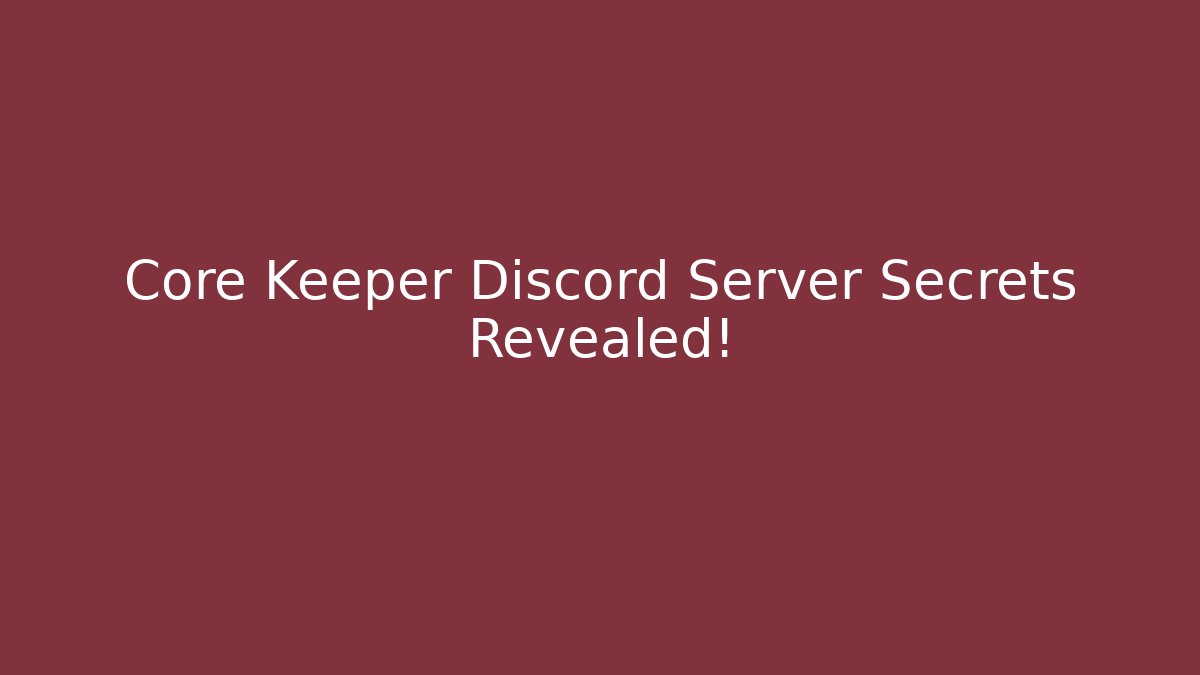 Core Keeper Discord Server Secrets Revealed!