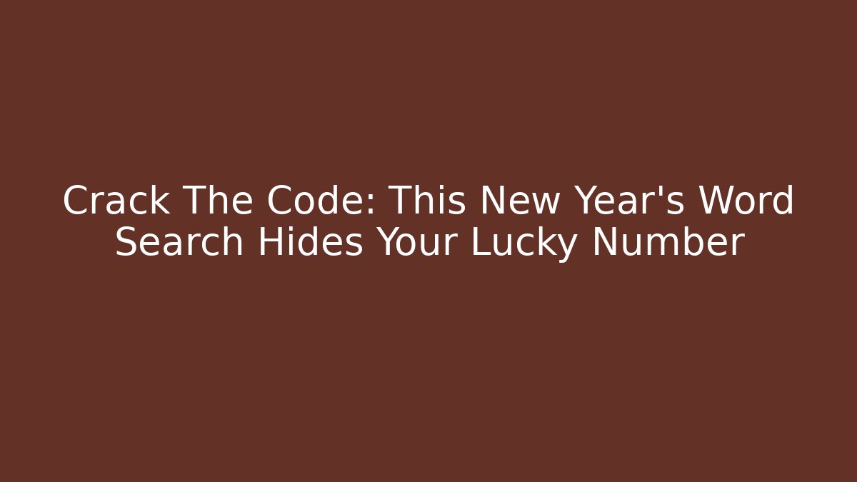 Crack The Code: This New Year's Word Search Hides Your Lucky Number