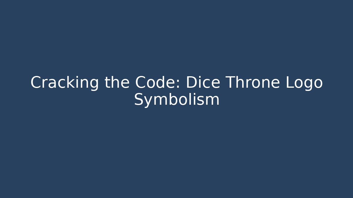 Cracking the Code: Dice Throne Logo Symbolism - Andrea Zevedo