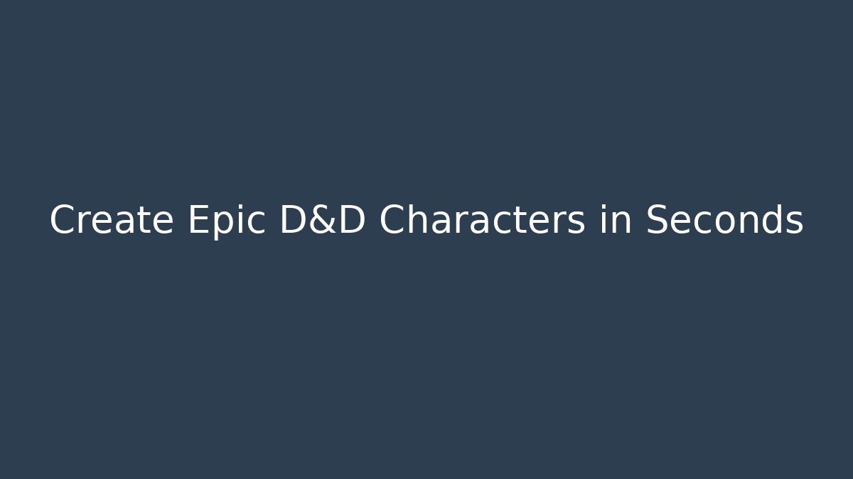 Create Epic D&D Characters in Seconds - Andrea Zevedo