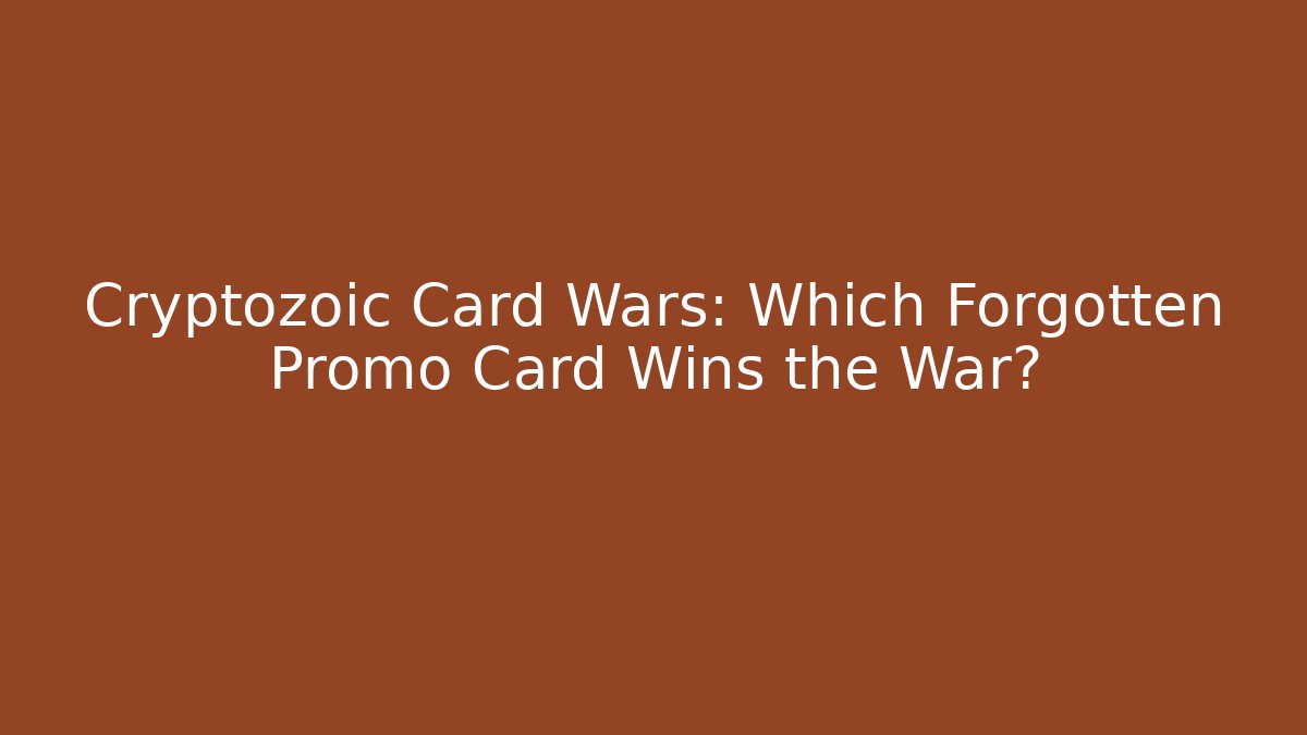 Cryptozoic Card Wars: Which Forgotten Promo Card Wins the War?