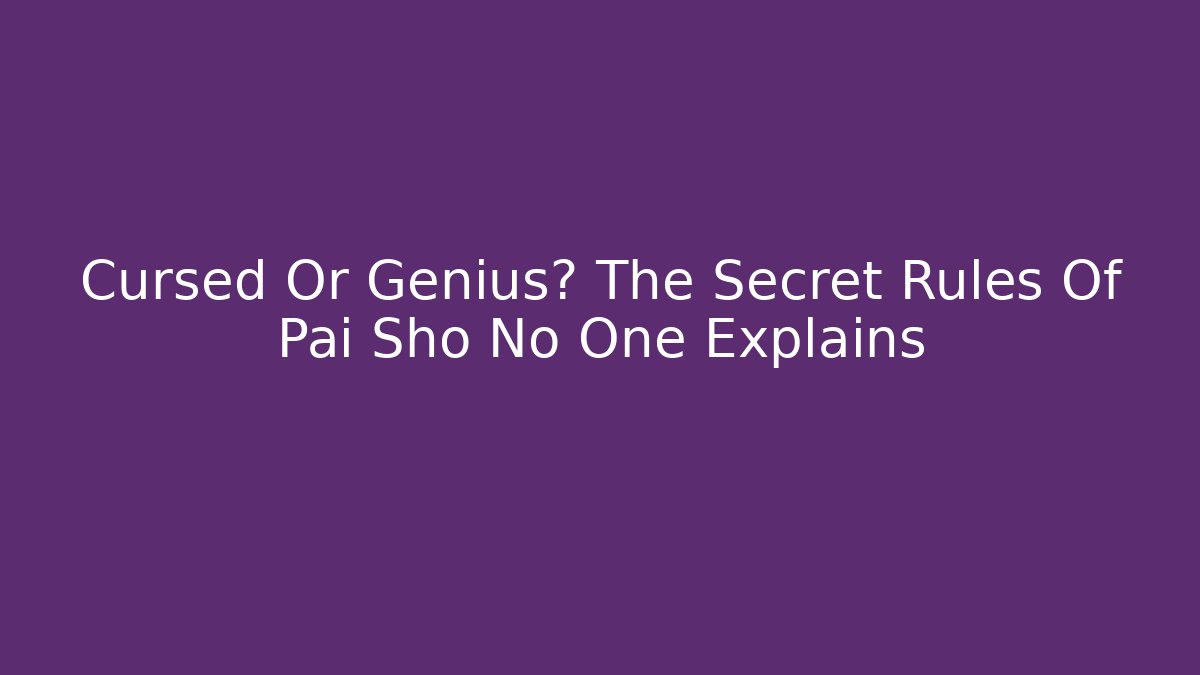 Cursed Or Genius? The Secret Rules Of Pai Sho No One Explains