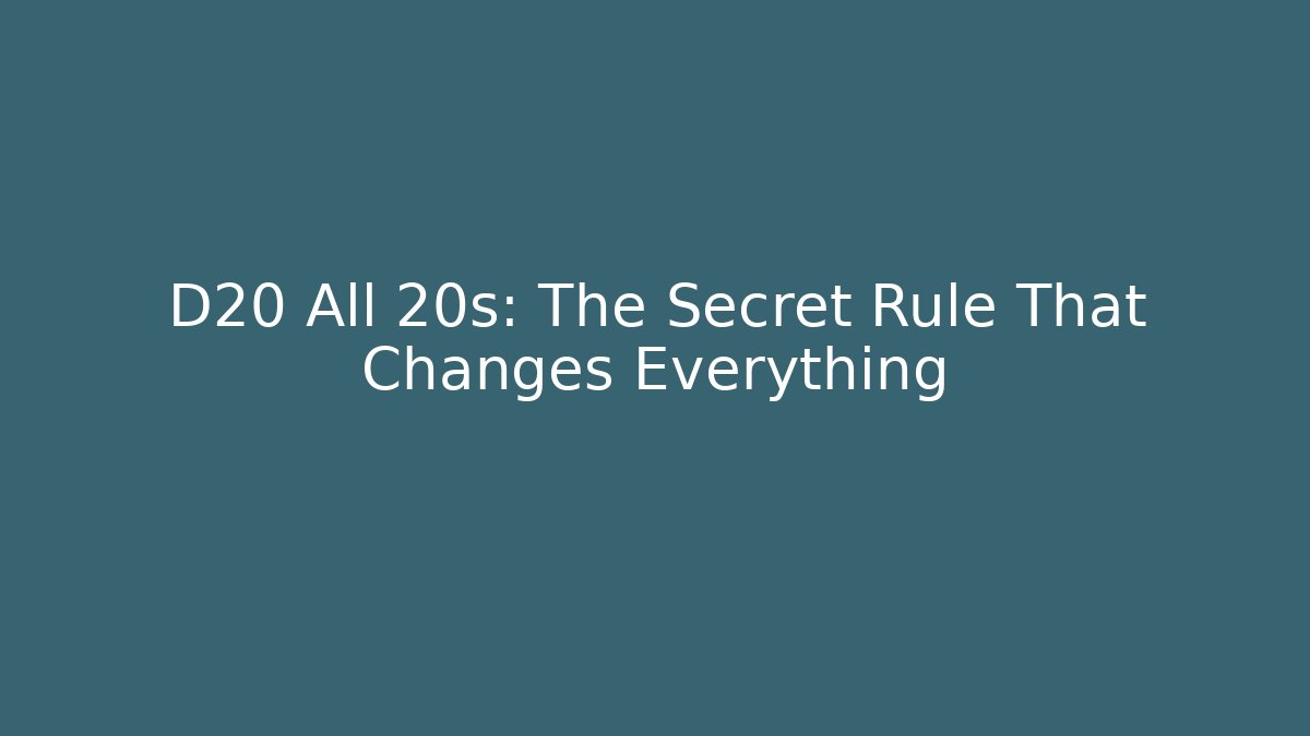 D20 All 20s: The Secret Rule That Changes Everything