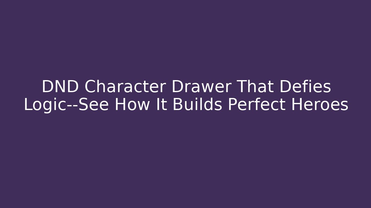 DND Character Drawer That Defies Logic—See How It Builds Perfect Heroes