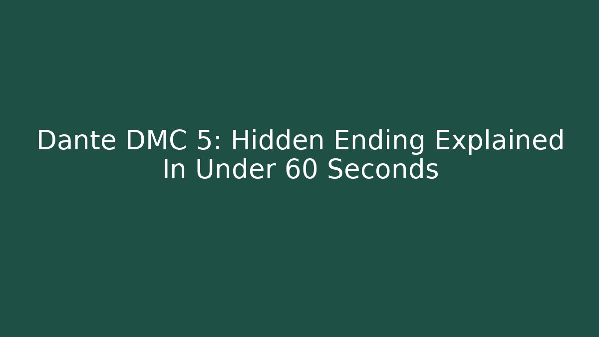 Dante DMC 5: Hidden Ending Explained In Under 60 Seconds