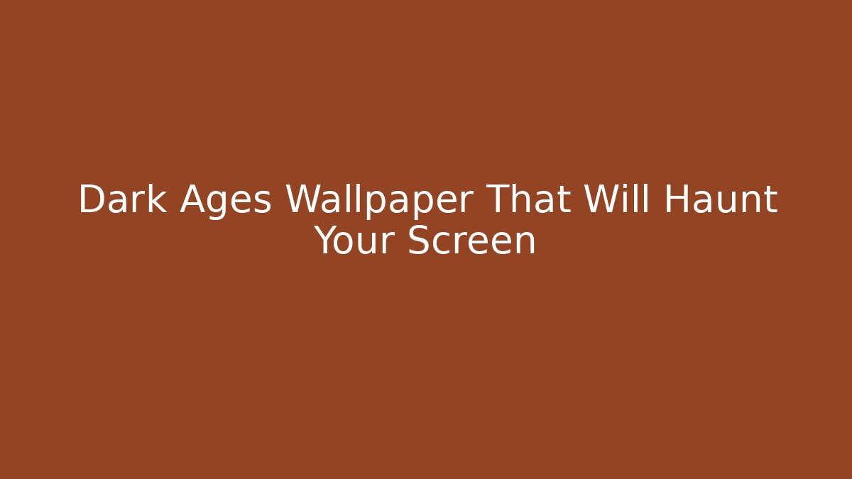 Dark Ages Wallpaper That Will Haunt Your Screen