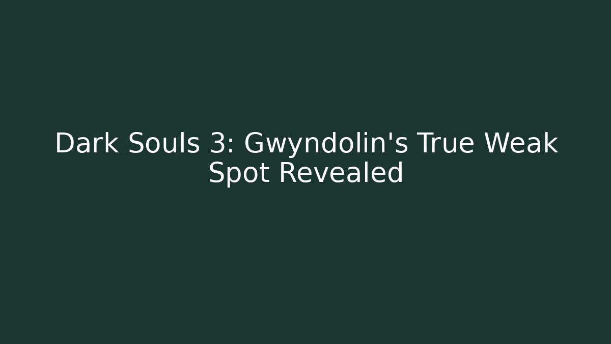 Dark Souls 3: Gwyndolin’s True Weak Spot Revealed