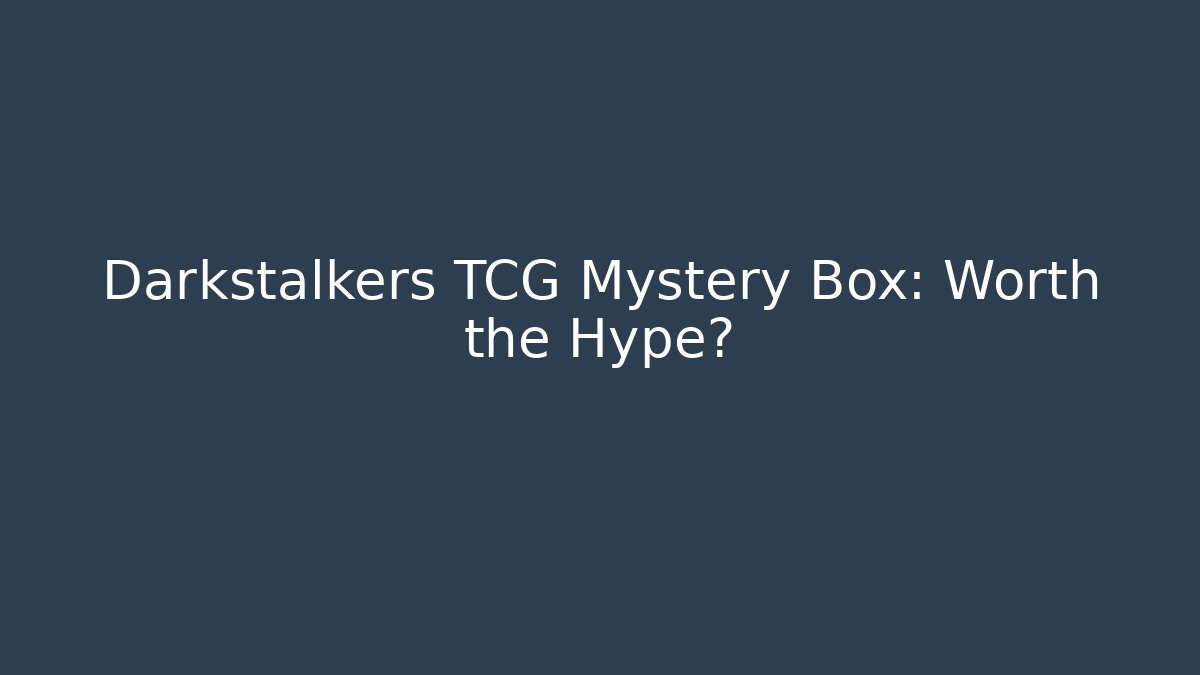 Darkstalkers TCG Mystery Box: Worth the Hype?