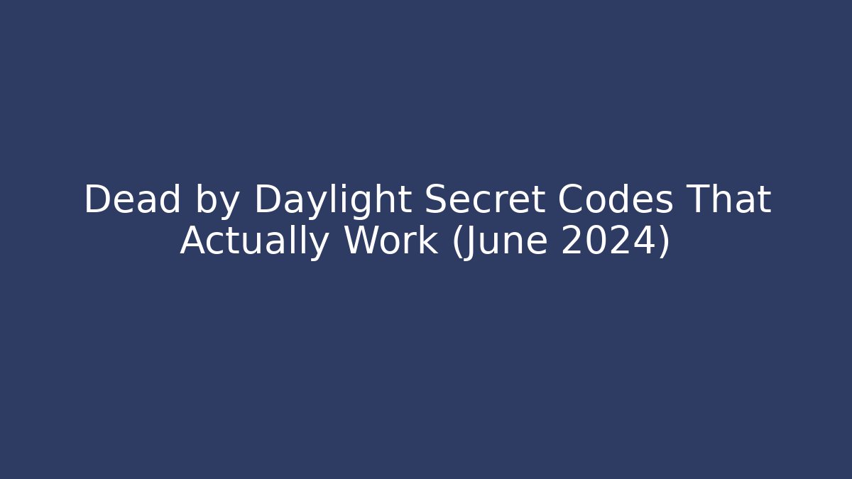 Dead by Daylight Secret Codes That Actually Work (June 2024)