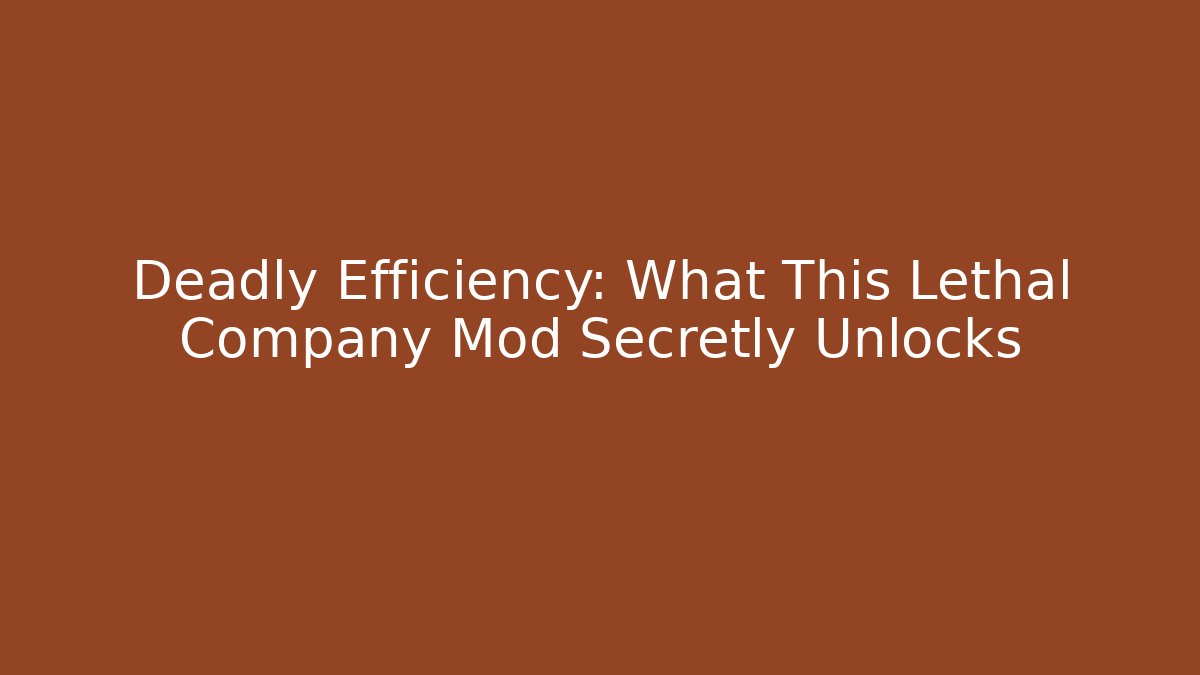 Deadly Efficiency: What This Lethal Company Mod Secretly Unlocks