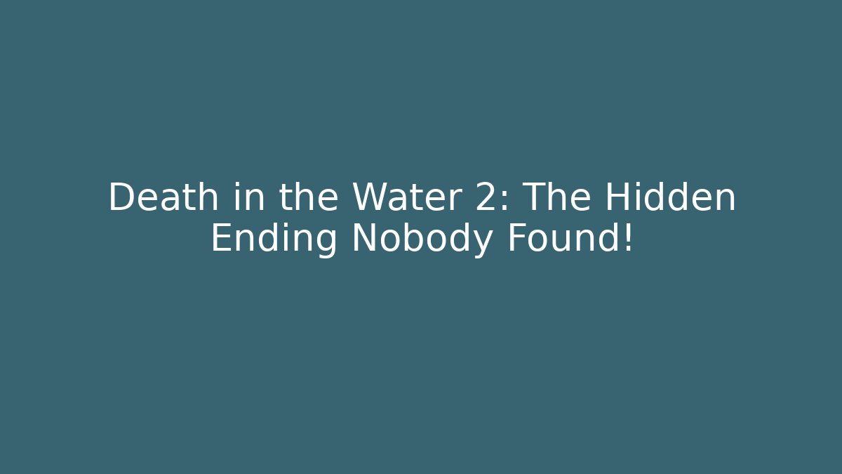 Death in the Water 2: The Hidden Ending Nobody Found!