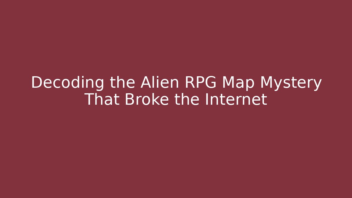 Decoding the Alien RPG Map Mystery That Broke the Internet